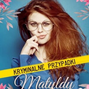 Kryminalne przypadki Matyldy