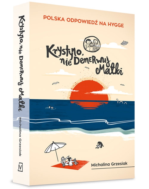 Krystyno, nie denerwuj matki. JAKI KRAJ, TAKIE HYGGE