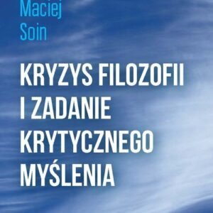 Kryzys filozofii i zadanie krytycznego myślenia