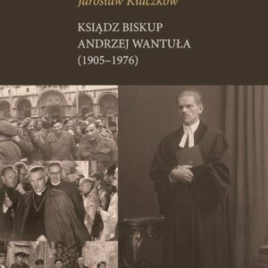 Ksiądz biskup Andrzej Wantuła (1905-1976)