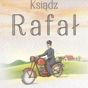 Ksiądz Rafał T.1 Dobra nowina