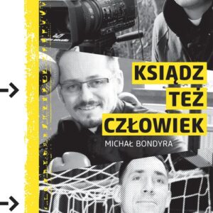 Ksiądz też człowiek. czyli trzy historie o pasji w pasji
