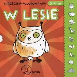Książeczka kolorowanka W lesie. 3-4 lat