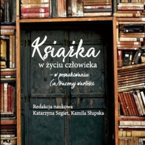 Książka w życiu człowieka. w poszukiwaniu (u)traconej wartości