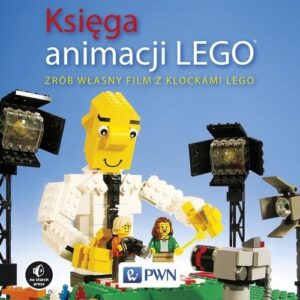 Księga animacji LEGO Zrób własny film z klockami Lego