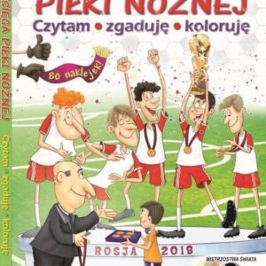 Księga piłki nożnej Czytam, zgaduję, koloruję