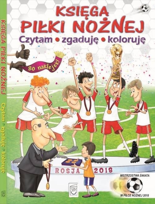 Księga piłki nożnej Czytam, zgaduję, koloruję