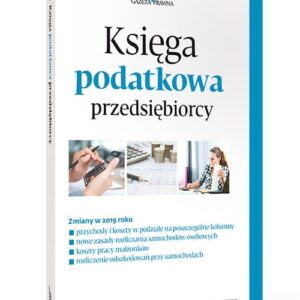Księga podatkowa przedsiębiorcy - zmiany 2019