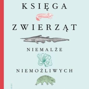 Księga zwierząt niemalże niemożliwych