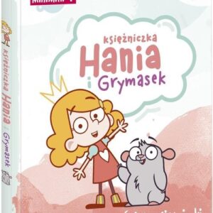 Księżniczka Hania i Grymasek. Przygody ciekawej świata księżniczki i jej małego przyjaciela