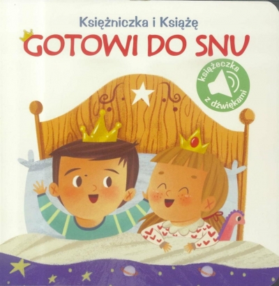 Księżniczka i Książę. Gotowi do snu. książeczka z dźwiękami