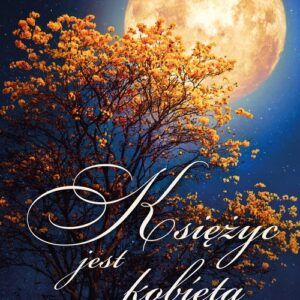 Księżyc jest kobietą