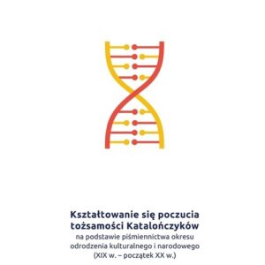 Kształtowanie się poczucia tożsamości Katalończyków. na podstawie piśmiennictwa okresu odrodzenia kulturowego i narodowego (XIX w. - początek