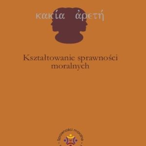 Kształtowanie sprawności moralnych