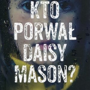 Kto porwał Daisy Maison?