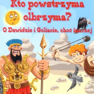 Kto powstrzyma olbrzyma O Dawidzie i Goliacie, choć inaczej