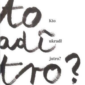Kto ukradł jutro