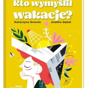 Kto wymyślił wakacje?