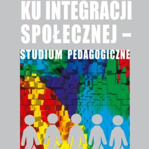 Ku integracji społecznej studium pedagogiczne