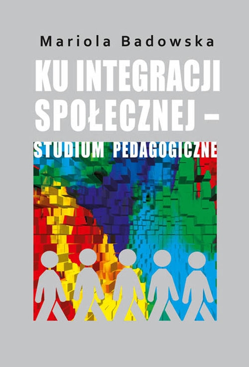 Ku integracji społecznej studium pedagogiczne