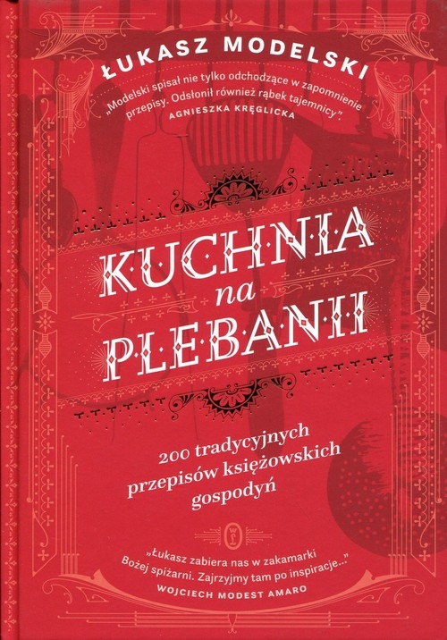 Kuchnia na plebanii. 200 tradycyjnych przepisów księżowskich gospodyń