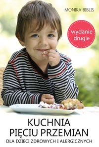 Kuchnia pięciu przemian dla dzieci zdrowych i alergicznych