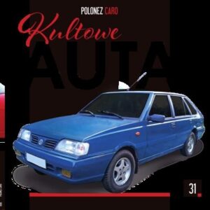 Kultowe Auta 31 Polonez Caro