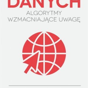 Kultura danych. Algorytmy wzmacniające uwagę