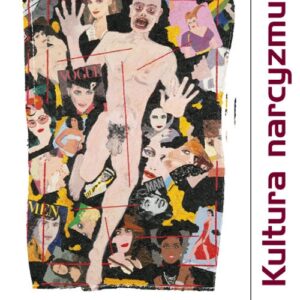 Kultura narcyzmu Amerykańskie życie w czasach malejących oczekiwań