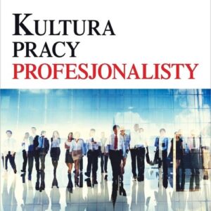 Kultura pracy profesjonalisty