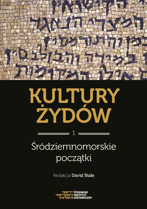 Kultury Żydów Tom 1. Środziemnomorskie początki Nowa historia