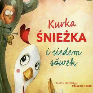 Kurka Śnieżka i siedem sówek