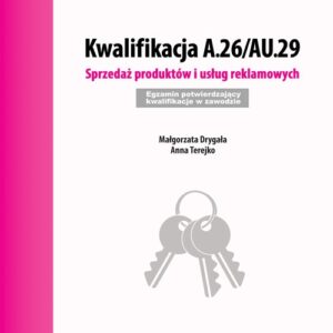 Kwalifikacja A.26/AU.29. Sprzedaż produktów i usług reklamowych. Egzamin potwierdzający kwalifikacje