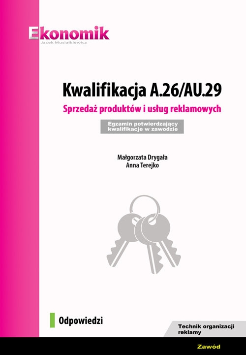 Kwalifikacja A.26/AU.29. Sprzedaż produktów i usług reklamowych. Egzamin potwierdzający kwalifikacje