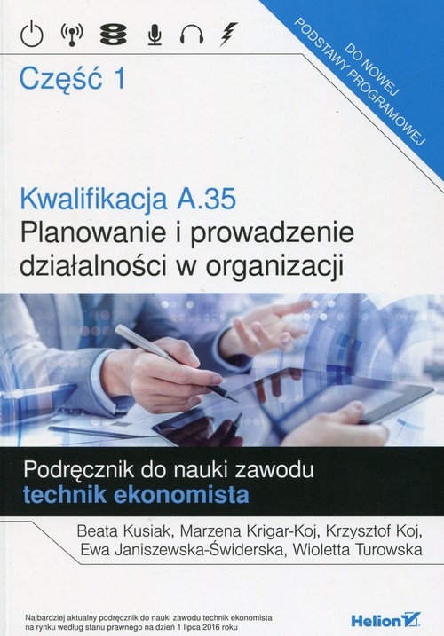 Kwalifikacja A.35 Planowanie i prowadzenie działalności w organizacji Podręcznik do nauki zawodu technik ekonomista Część