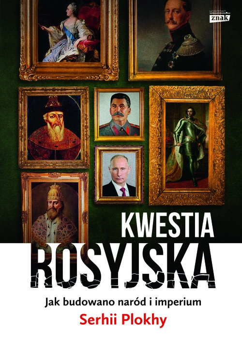 Kwestia rosyjska Jak budowano naród i imperium