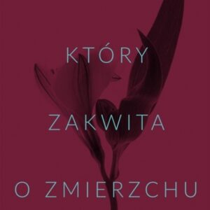 Kwiat, który zakwita o zmierzchu