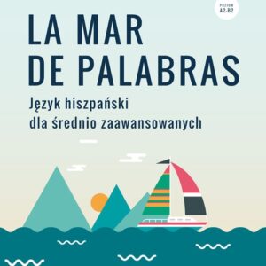 La mar de palabras Język hiszpański dla średnio zaawansowanych
