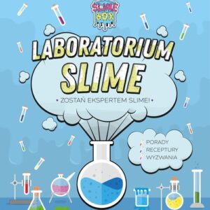 Laboratorium Slime. Zostań ekspertem slime