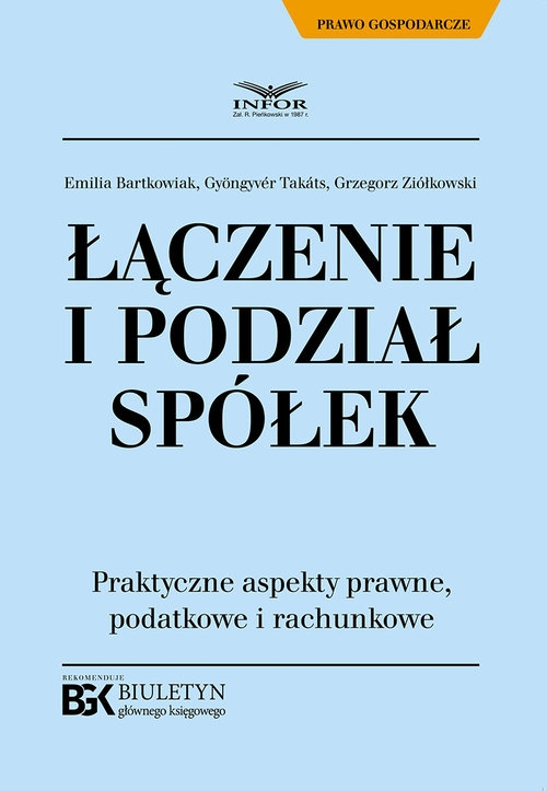 Łączenie i podział spółek. Praktyczne aspekty prawne,podatkowe i rachunkowe