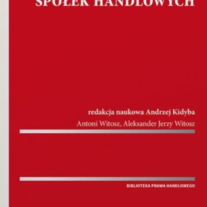 Łączenie podział i przekształcanie spółek handlowych