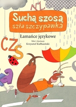 Łamańce językowe Suchą szosa szła szczypawka