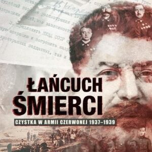 Łańcuch śmierci. Czystka w Armii Czerwonej 1937-1939