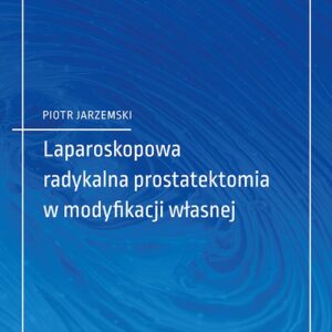 Laparoskopowa radykalna prostatektomia w modyfikacji własnej