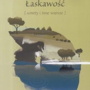 Łaskawość. Sonety i inne wiersze