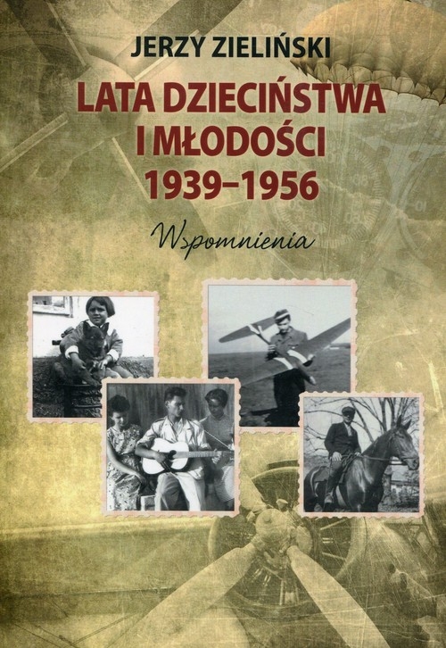 Lata dzieciństwa i młodości 1939-1956. Wspomnienia