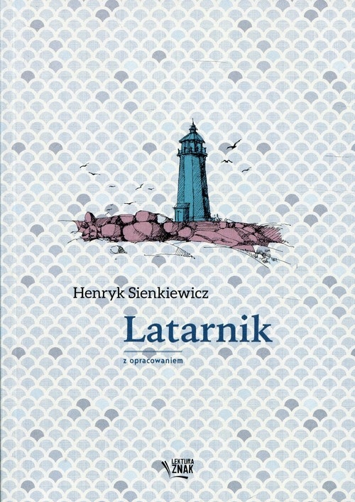 Latarnik. Lektura z opracowaniem
