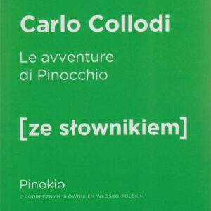 Le avventure di Pinocchio - Pinokio z podręcznym słownikiem włosko-polskim