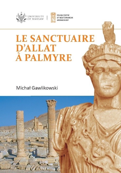 Le sanctuaire dAllat - Palmyre PAM Monograph Series 8