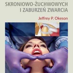 Leczenie dysfunkcji skroniowo-żuchwowych i zaburzeń zwarcia